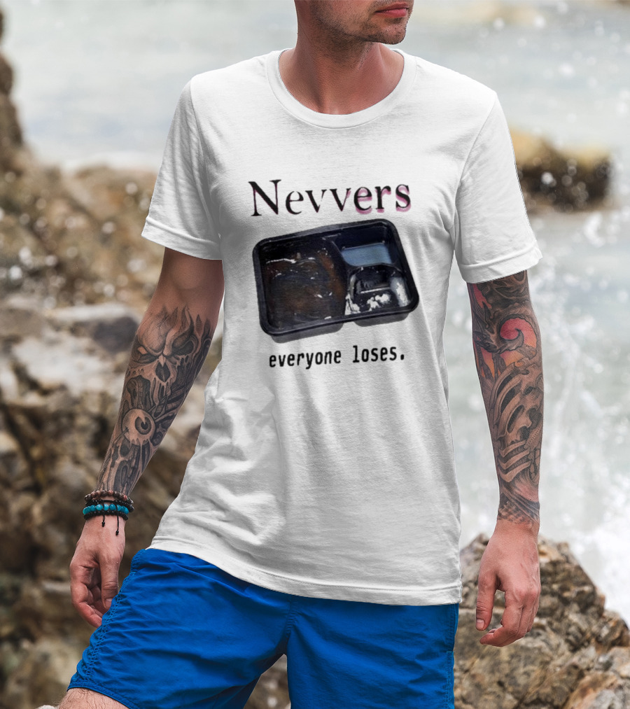 Nevvers Everyone Loses Empty Tray T-Shirt