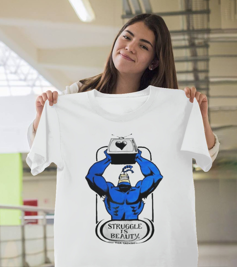 The Tick Struggle Is Beauty TV Hero T-Shirt