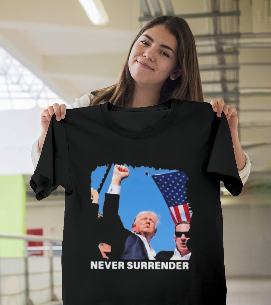 Donald Trump Never Surrender American Flag Fist Raised T-Shirt