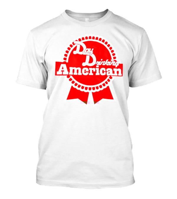 Day Drinking American Red Ribbon Badge T-Shirt