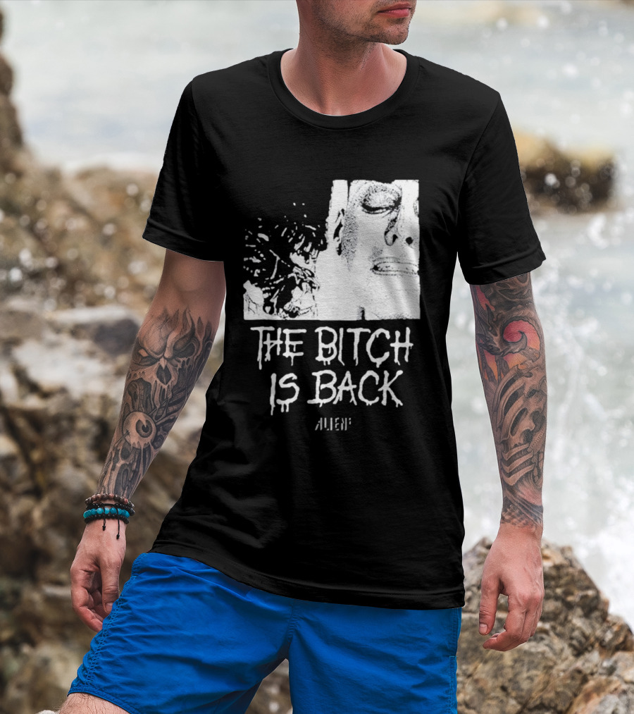 The Bitch Is Back Alien Movie T-Shirt