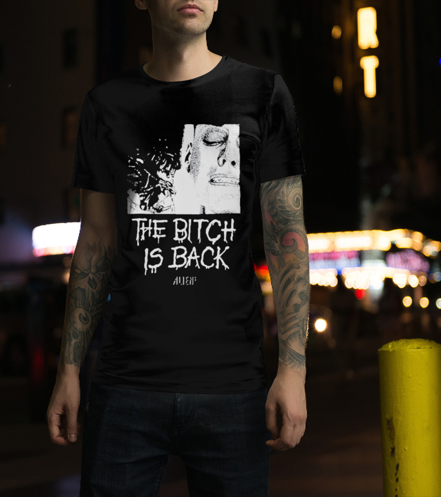 The Bitch Is Back Alien Movie T-Shirt