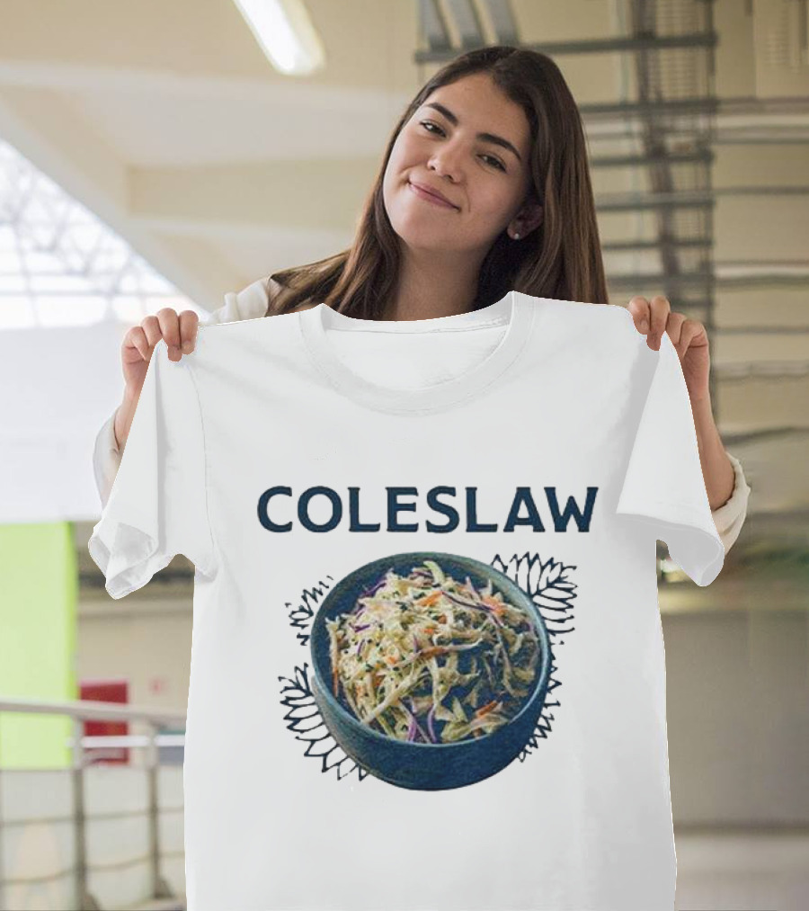 Coleslaw The Cool And Crisp Taste Of Barbeque Summer In A Bowl T-Shirt