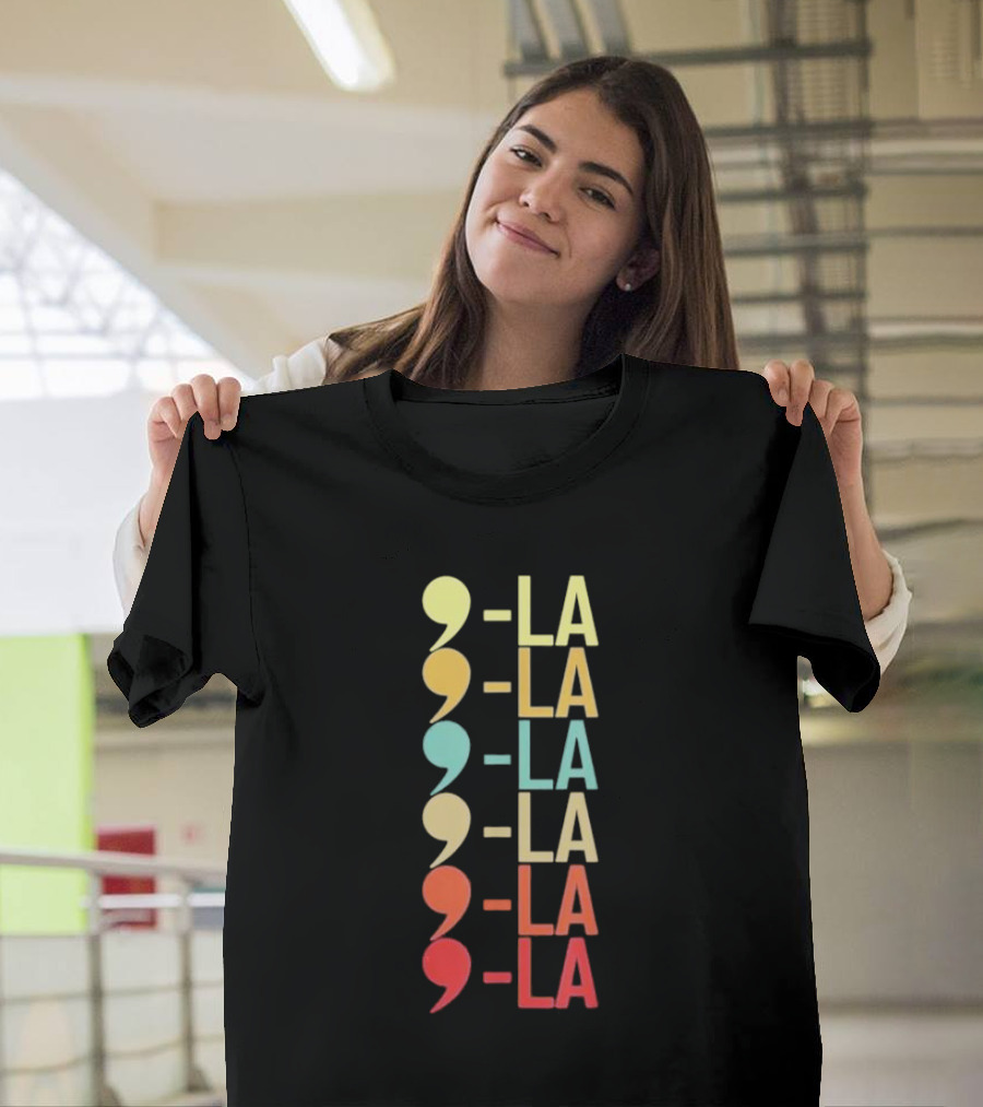 Comma La La La La Kamala Harris For President 2024 Kamala Us T-Shirt