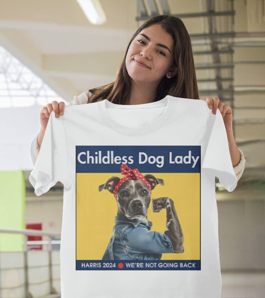 Childless Dog Lady Harris 2024 We're Not Going Back T-Shirt