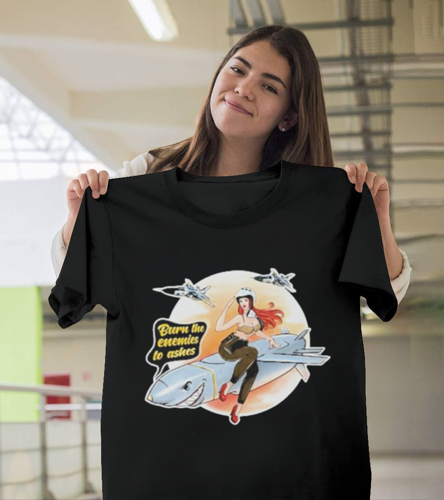 Burn The Enemies To Ashes Jet Riding T-Shirt
