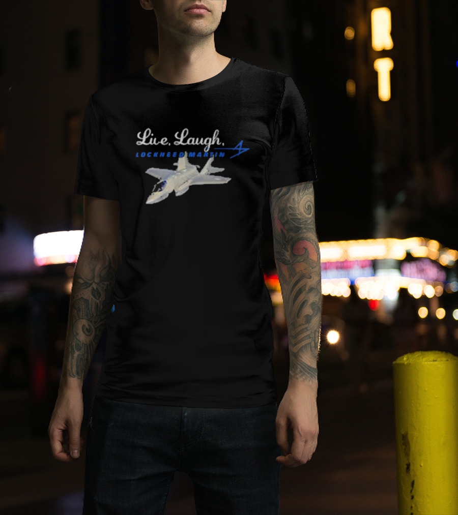 Live, Laugh, Lockheed Martin Fighter Jet T-Shirt