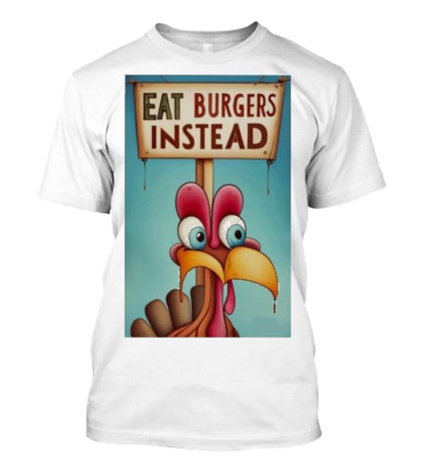 Eat Burgers Instead Funny Turkey Cartoon T-Shirt