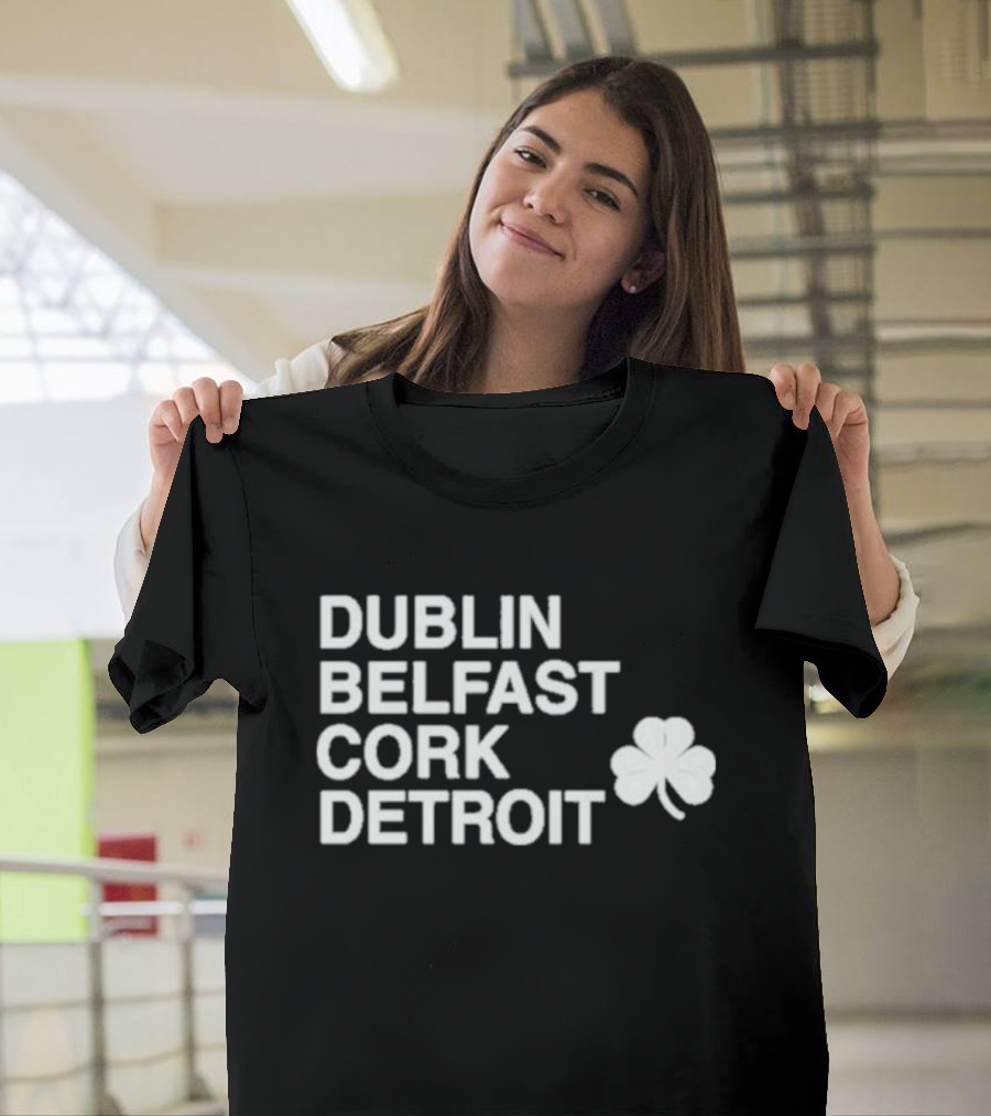 Dublin Belfast Cork Detroit Shamrock T-Shirt