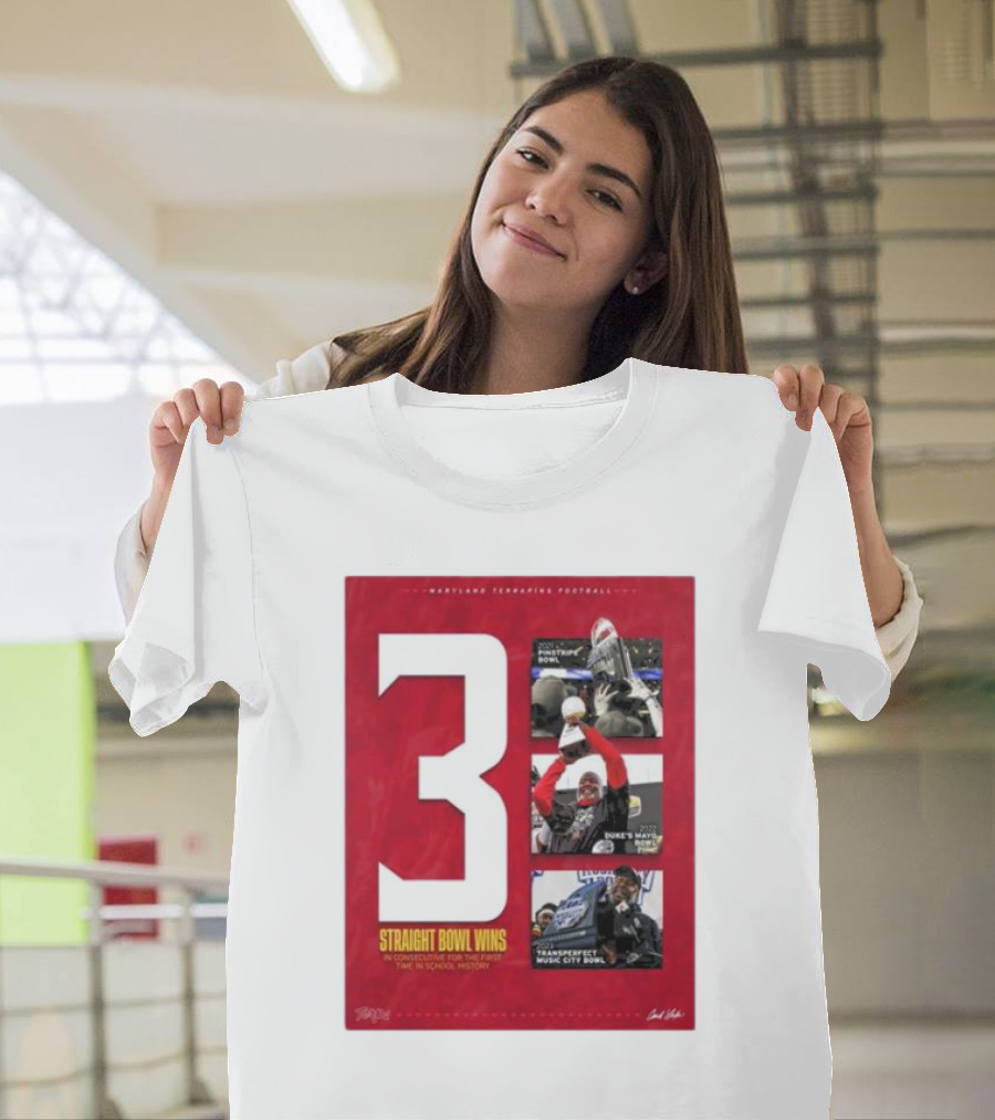 Maryland Terrapins Football First Time School History Three Straight Bowl Wins T-Shirt