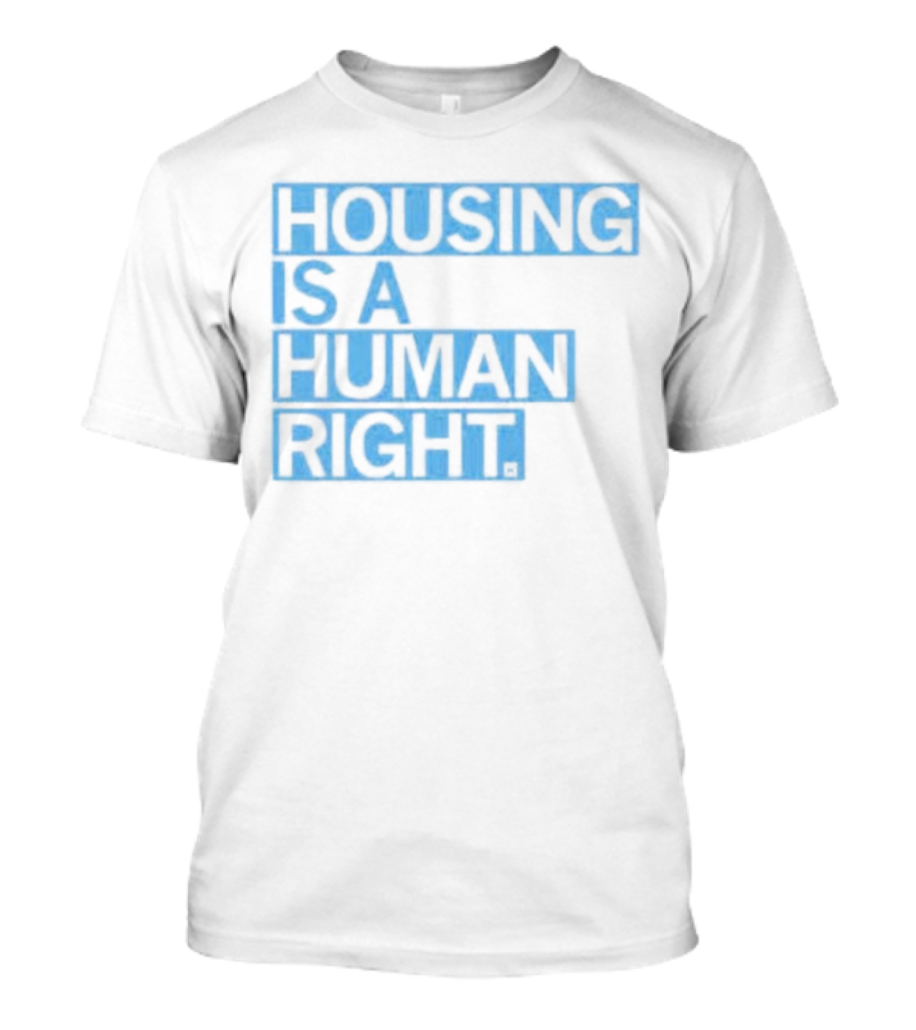 Housing Is A Human Right T-Shirt