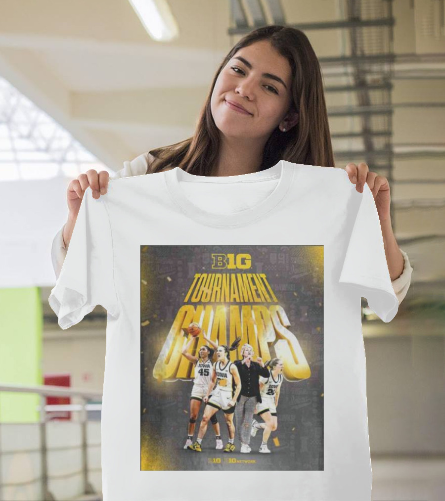 B1G Tournament Champs Iowa WBB Win It All T-Shirt