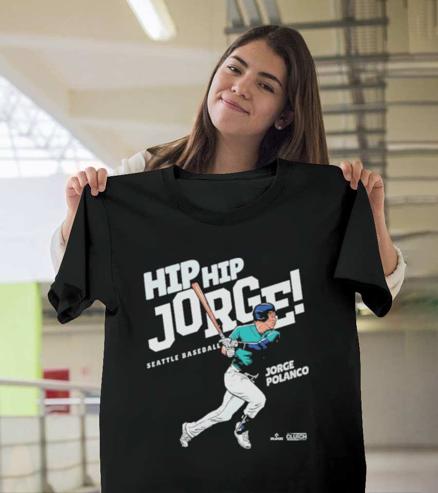 Hip Hip Jorge Seattle Baseball Jorge Polanco T-Shirt