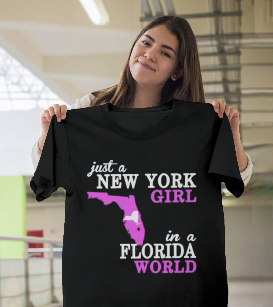 Just A New York Girl in a Florida World with State Outline T-Shirt