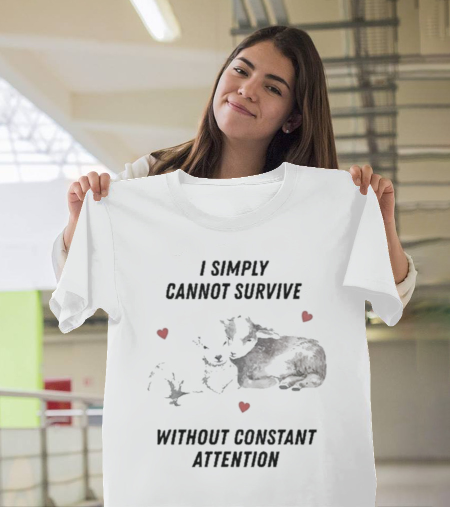I Simply Cannot Survive Without Constant Attention Sheep And Hearts T-Shirt