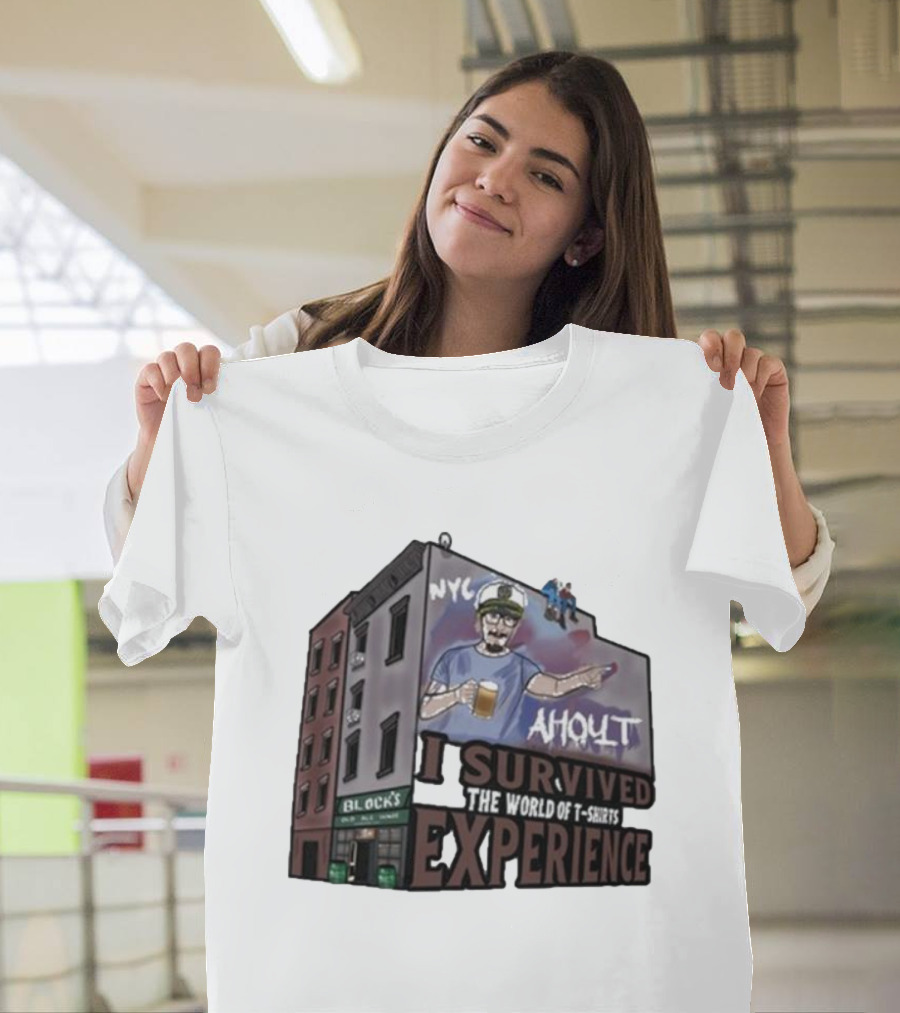 NYC Ahoult I Survived The World Of T-Shirts Experience T-Shirt