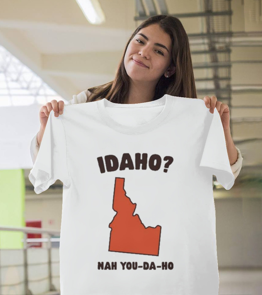Idaho Nah You-da-ho State Map Joke T-Shirt