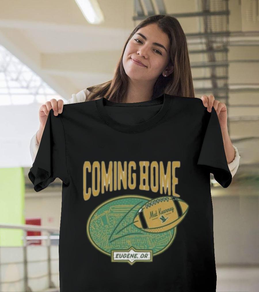 Coming Home Mat Kearney Football Eugene OR T-Shirt