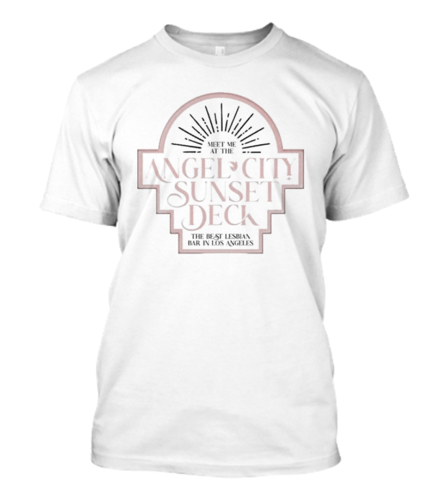 Meet Me At The Angel City Sunset Deck The Best Lesbian Bar In Los Angeles T-Shirt
