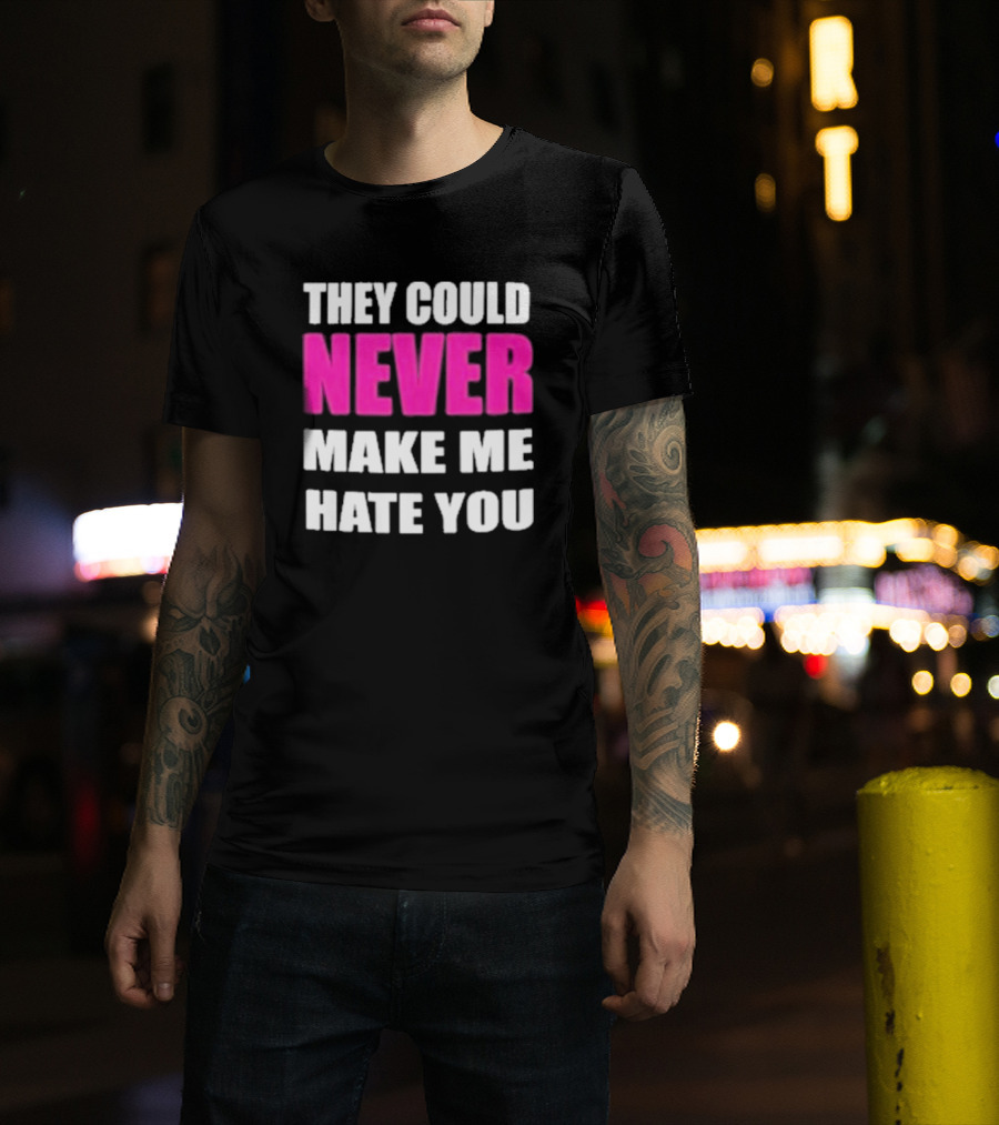 They Could Never Make Me Hate You Bold White And Pink Contrast T-Shirt
