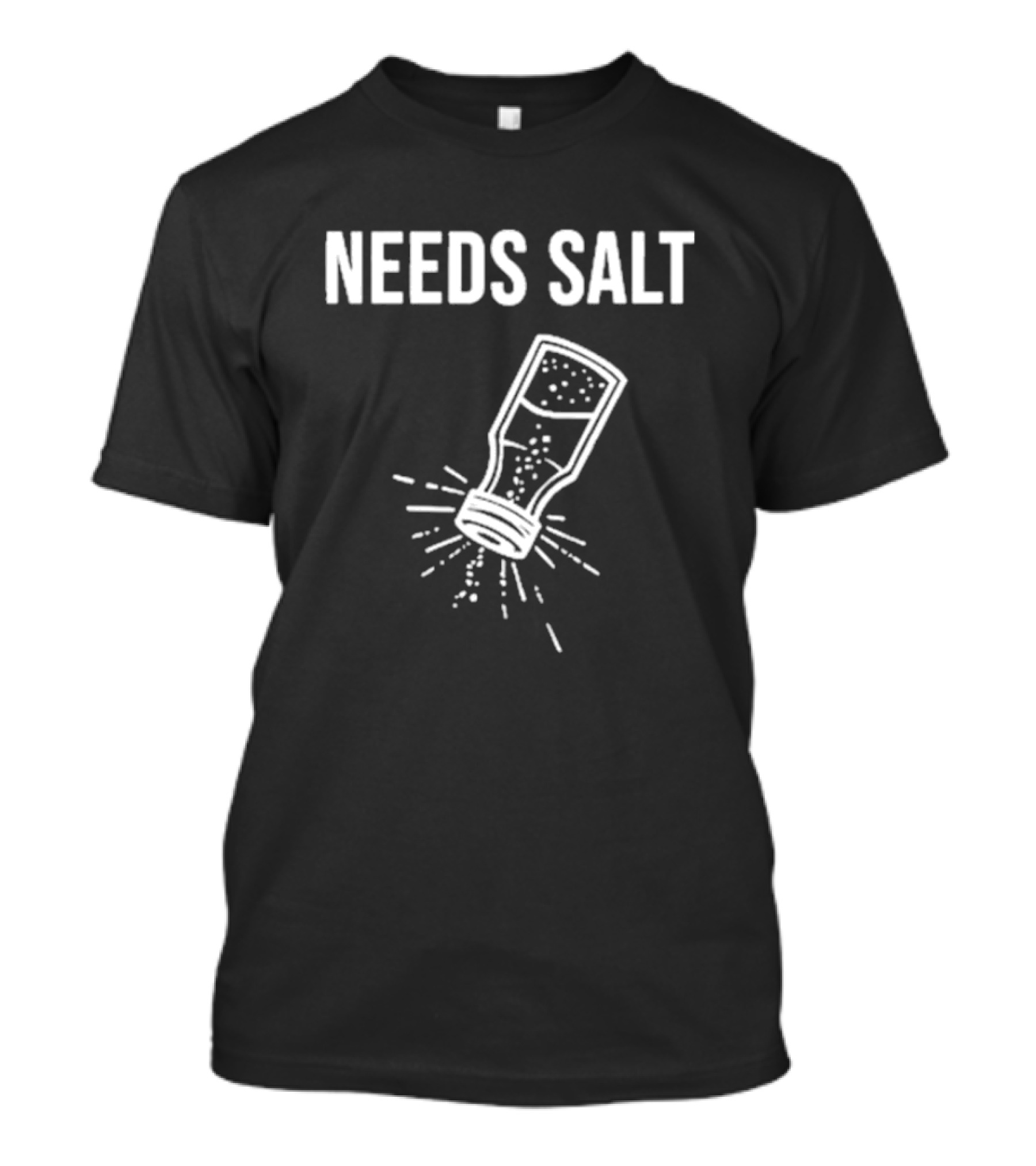 Chef Andrew Gruel Wearing Needs Salt Shaker T-Shirt