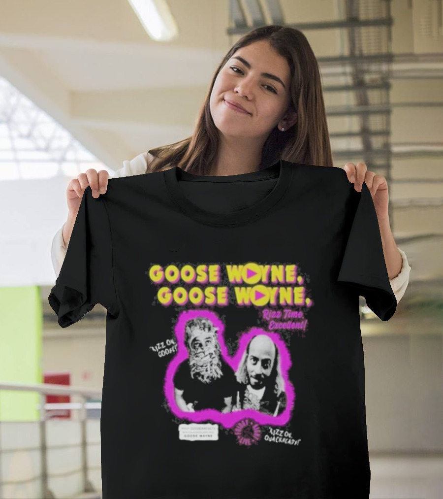 Goose Wayne Goose Wayne Rizz Time Excellent Rizz On Goose Rizz On Quackhead T-Shirt