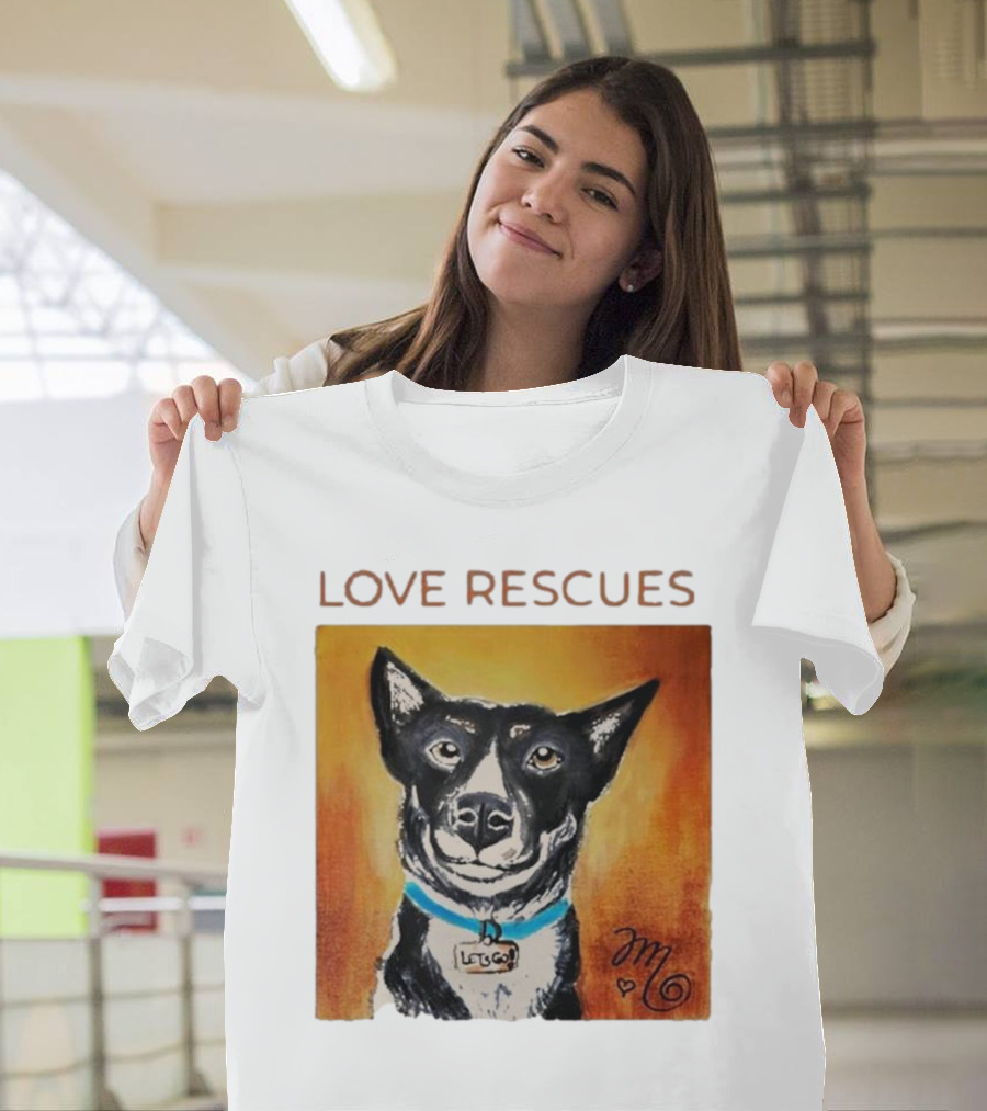 Love Rescues Let Go Dog T-Shirt
