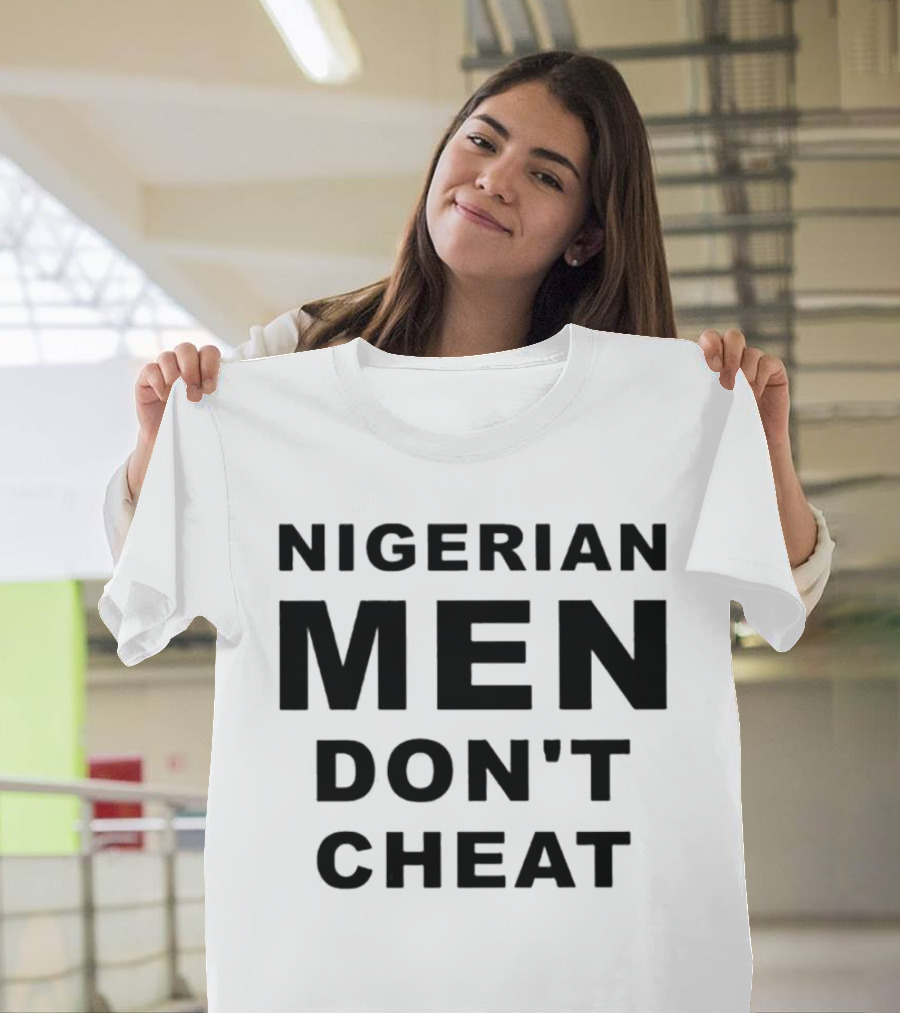 Nigerian Men Don't Cheat T-Shirt