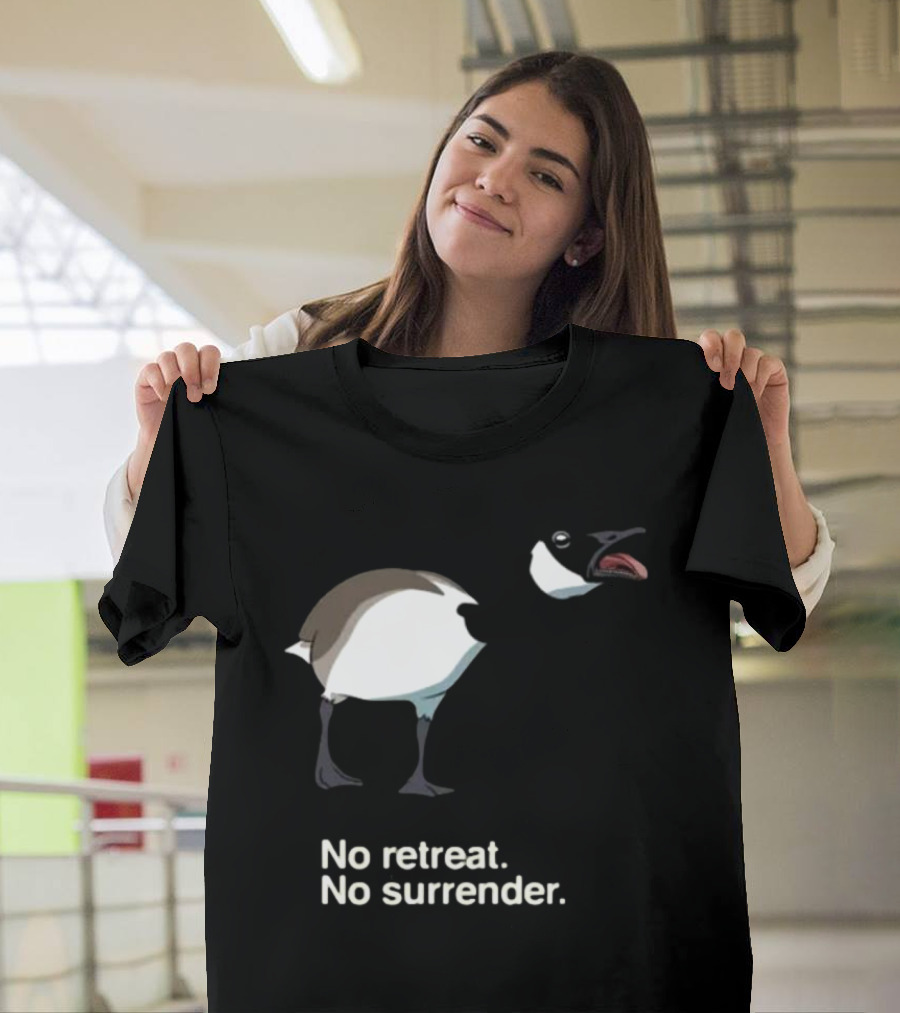 No Retreat No Surrender Goose T-Shirt