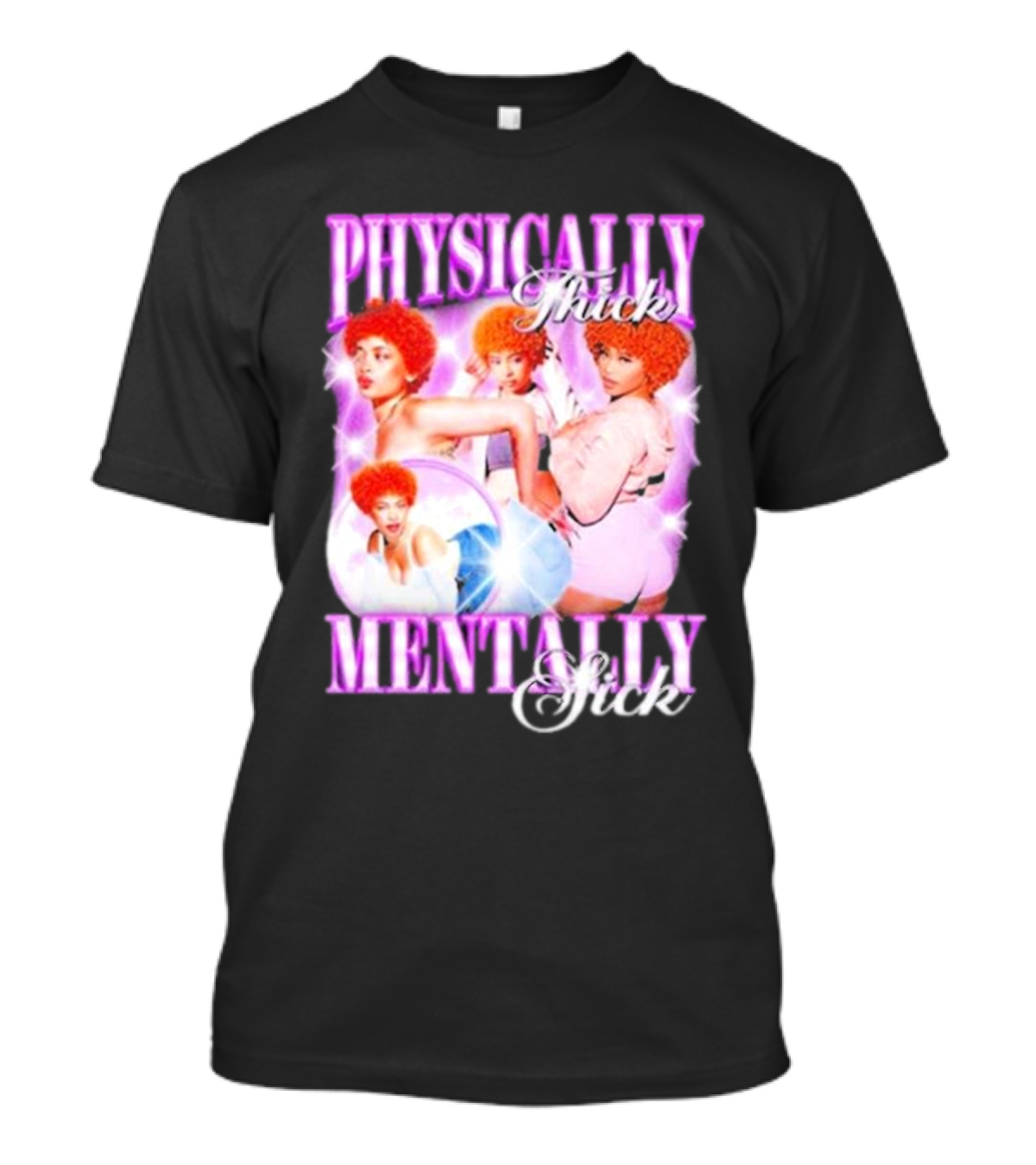 Physically Thick Mentally Sick Notsafeforwear Bold Vibrant T-Shirt