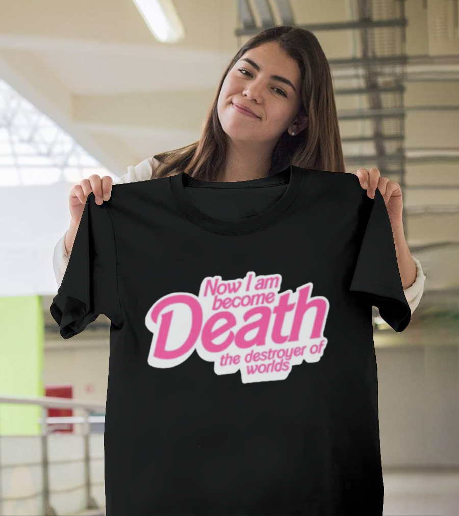 Now I Am Become Death The Destroyer Of Worlds Pink Text T-Shirt