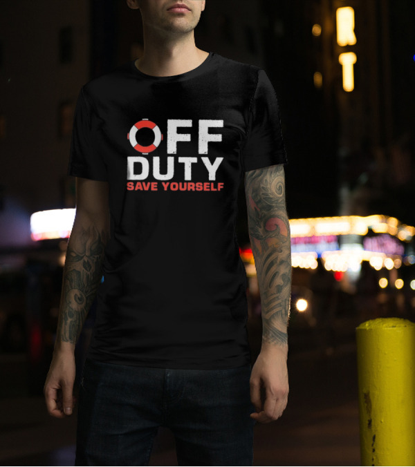 Off Duty Save Yourself Lifeguard Floating Ring Humor T-Shirt