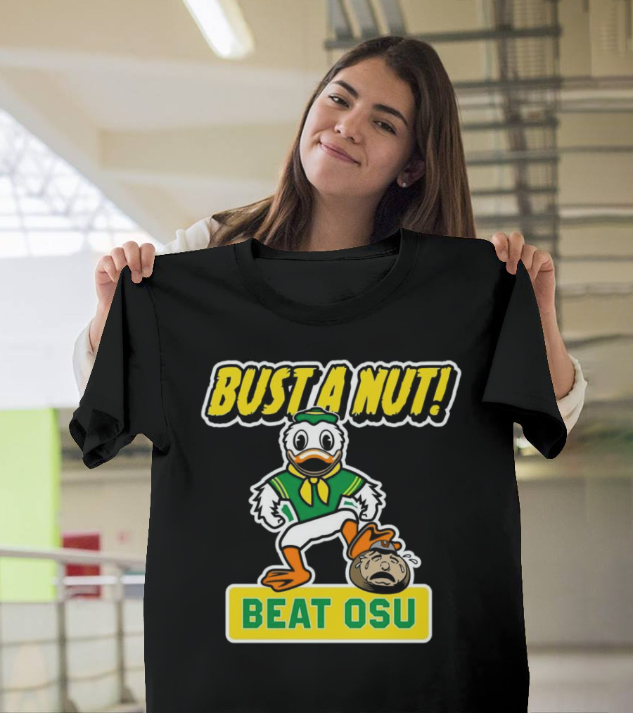 Oregon Ducks Bust A Nut Beat OSU T-Shirt