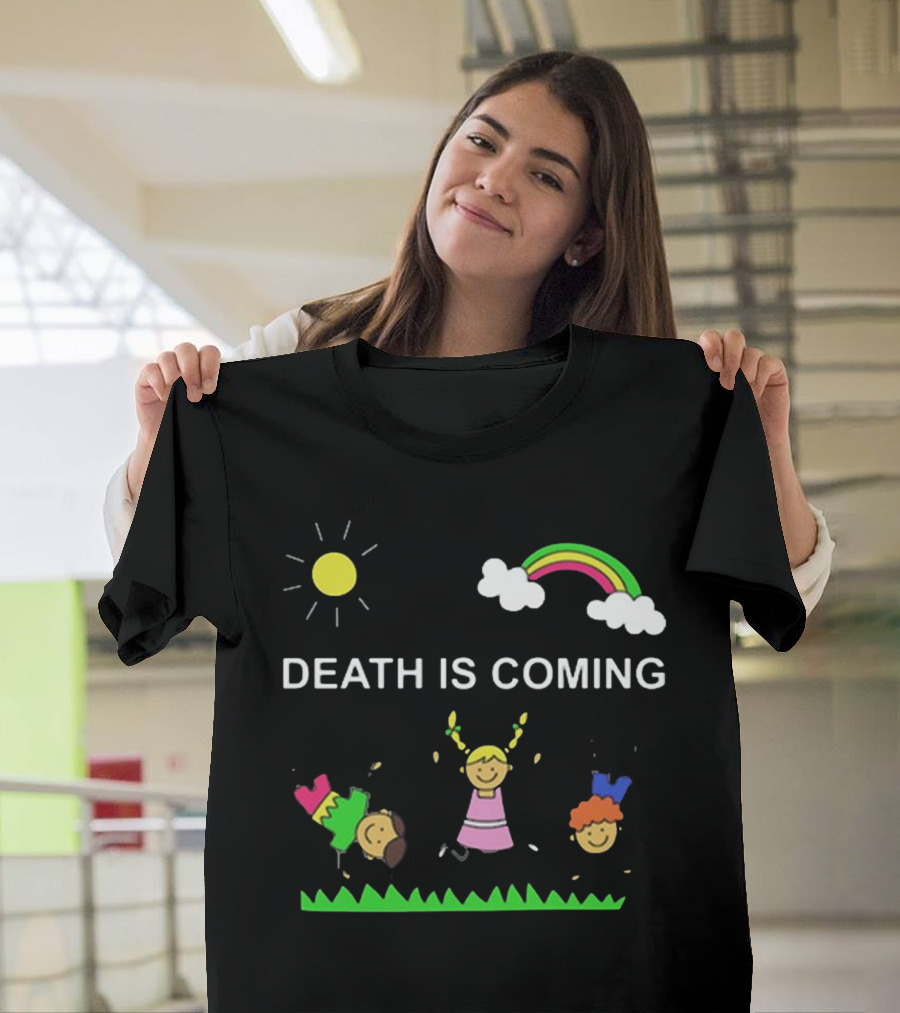 Kids Rainbow Death Is Coming Sun Clouds Grass T-Shirt