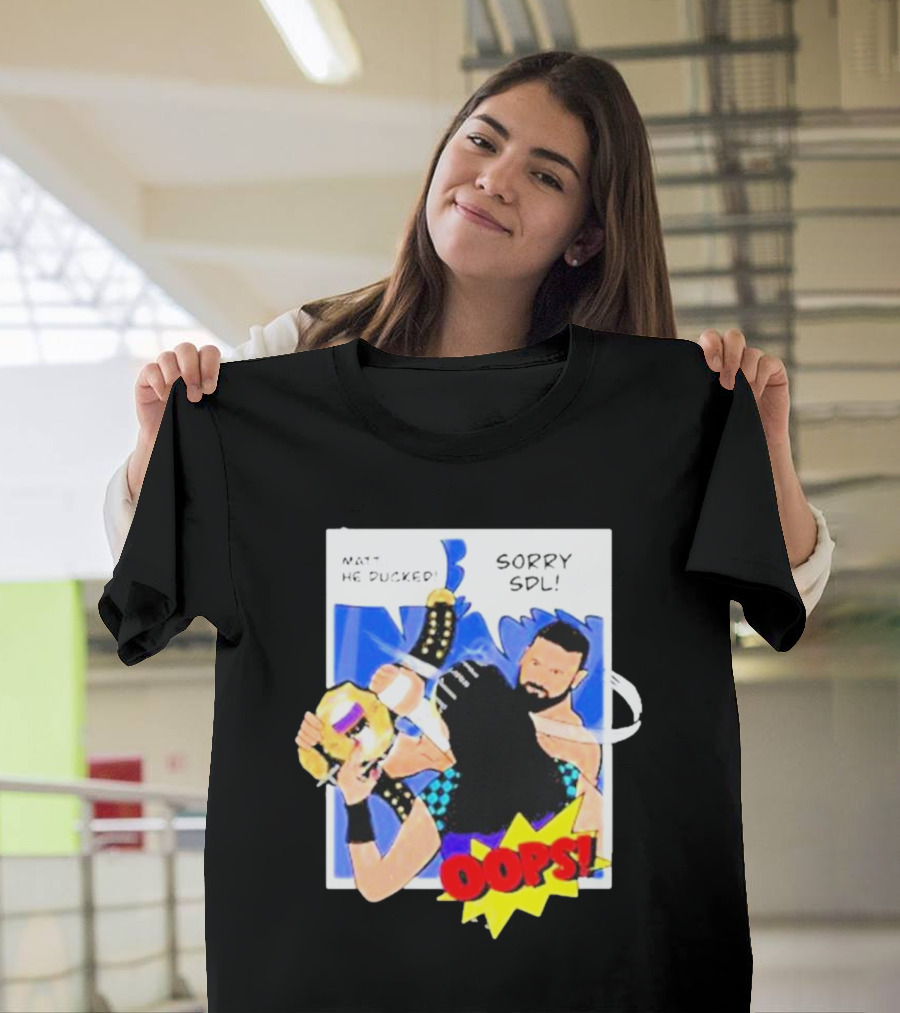 Matt He Ducked Sorry SDL Oops Comic Style Wrestling Scene T-Shirt