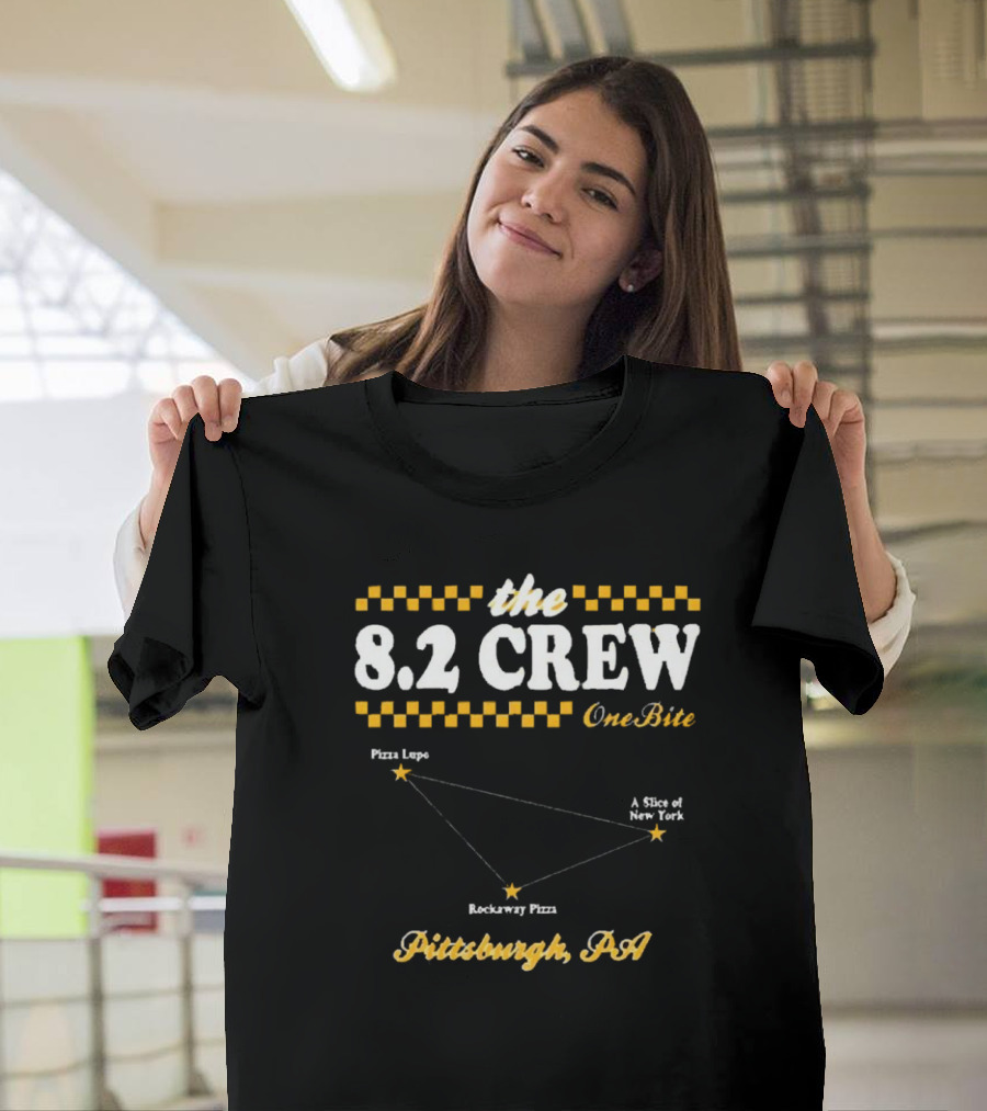The 8.2 Crew One Bite Pittsburgh PA A Slice of New York Rockaway Pizza Lupe T-Shirt