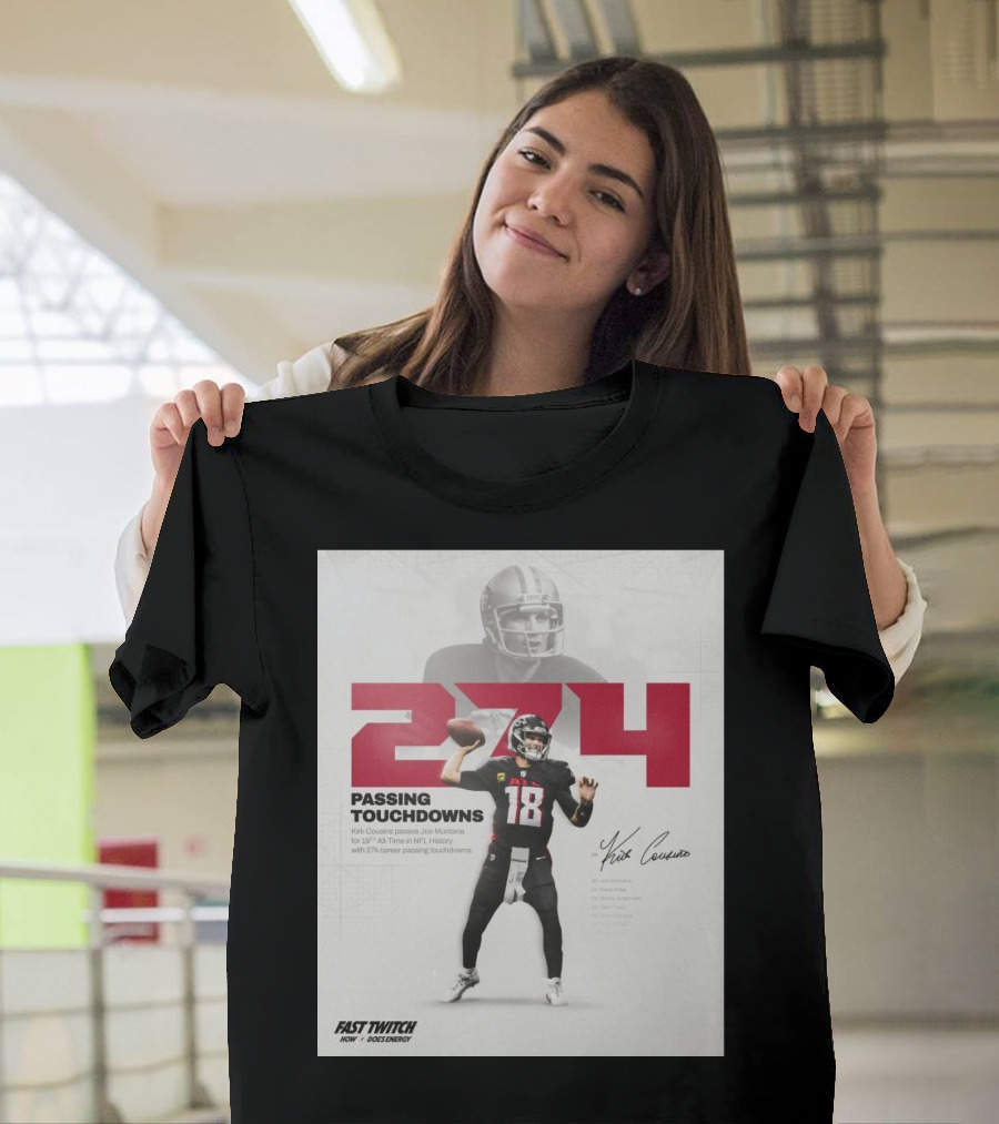 Atlanta Falcons Quarterback Kirk Cousins Reaches 274 Passing Touchdowns Surpassing Joe Montana for 19th All-Time in NFL History T-Shirt