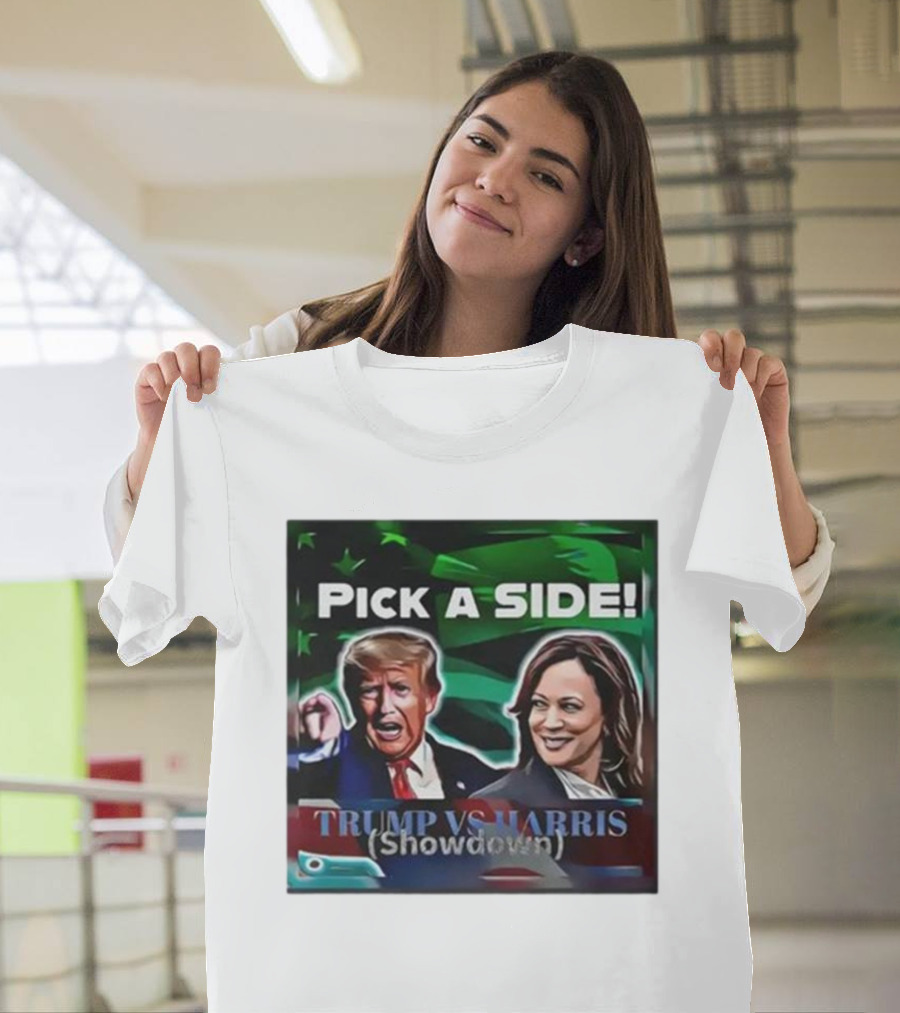 Pick a Side Trump Vs Harris Showdown T-Shirt