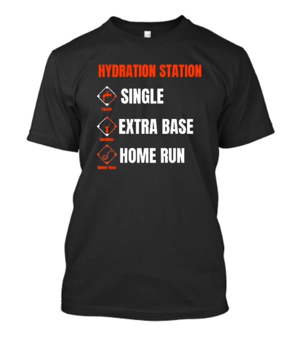 Hydration Station Single Faucet Extra Base Sprinkler Home Run Homer Hose T-Shirt