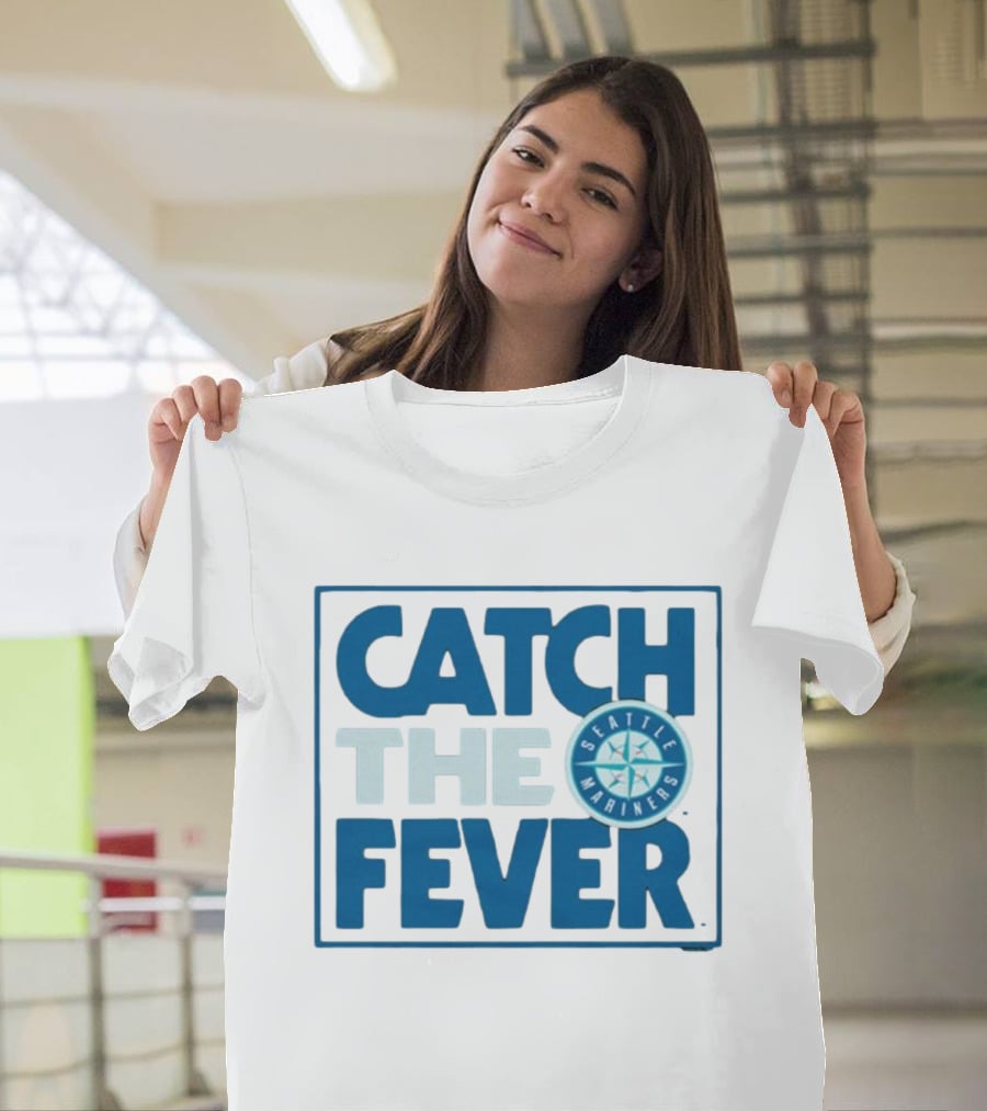 Catch The Fever Seattle Mariners MLB T-Shirt