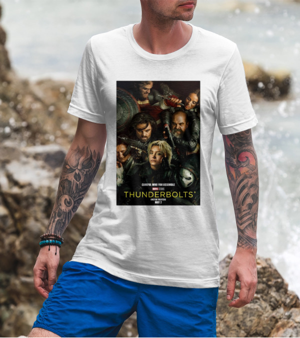 Marvel Studios Thunderbolts Only In Theaters May 2 Careful Who You Assemble T-Shirt