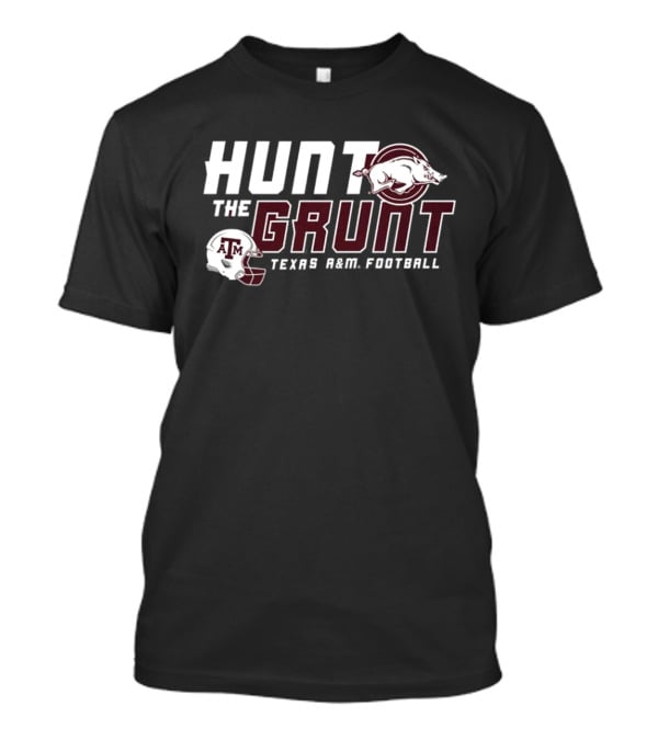 Hunt The Grunt Texas A&M Football T-Shirt