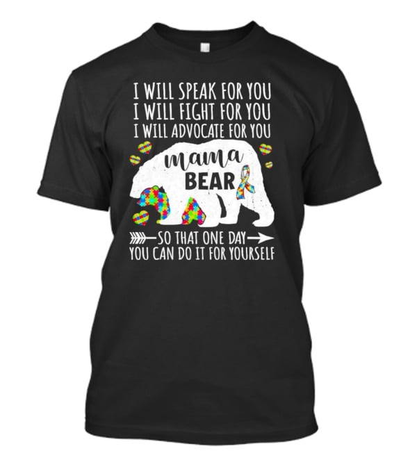 Mama Bear Autism Advocate I Will Speak Fight For You With Puzzle Ribbon And Heart Icons T-Shirt