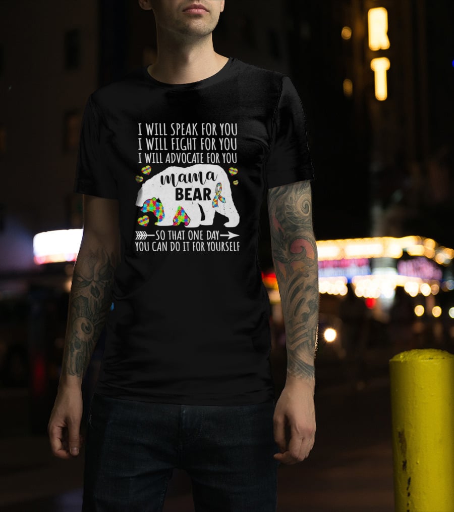Mama Bear Autism Advocate I Will Speak Fight For You With Puzzle Ribbon And Heart Icons T-Shirt