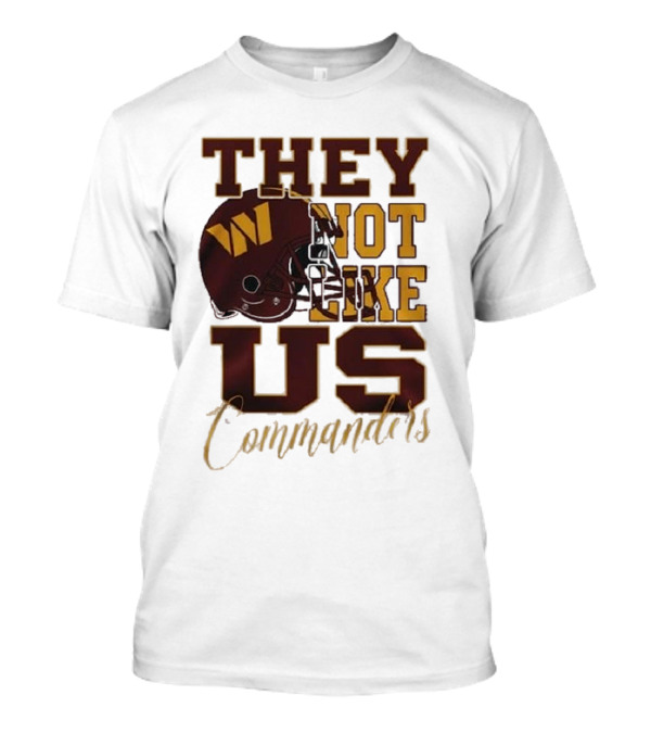 They Not Like Us Commanders Football Helmet T-Shirt