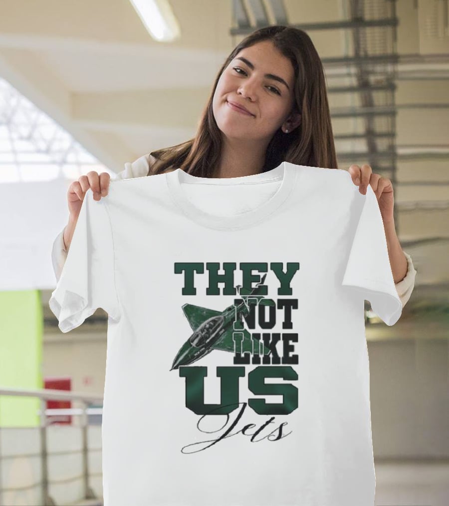 They Not Like Us Jets Football Team Insight Sports Fan Recognition T-Shirt