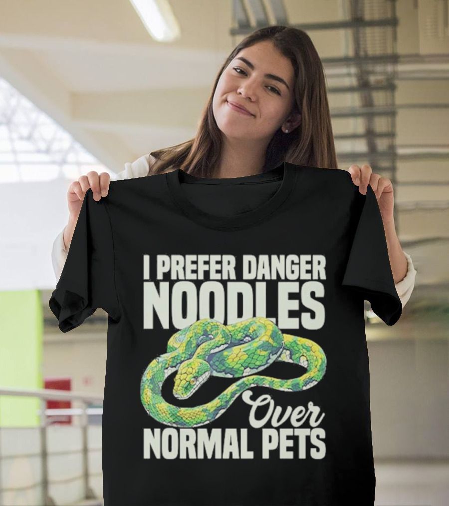 I Prefer Danger Noodles Over Normal Pets T-Shirt