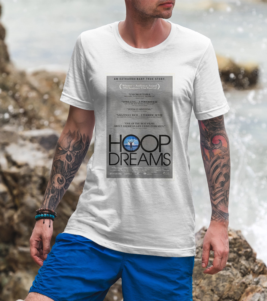 Hoop Dreams An Extraordinary True Story Winner Audience Award Sundance Film Festival Unforgettable Thrilling Powerhouse Totally Riveting Terrific Movie Best Films American Life T-Shirt