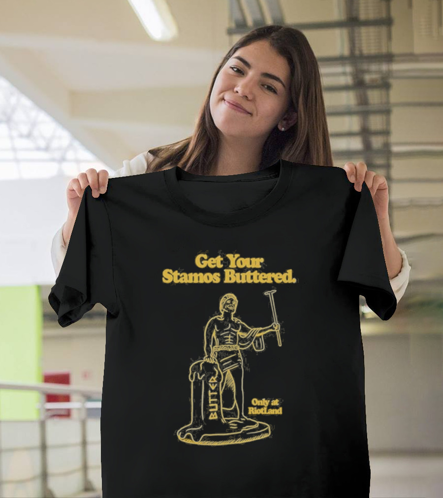 Get Your Stamos Buttered Only at RiotLand T-Shirt