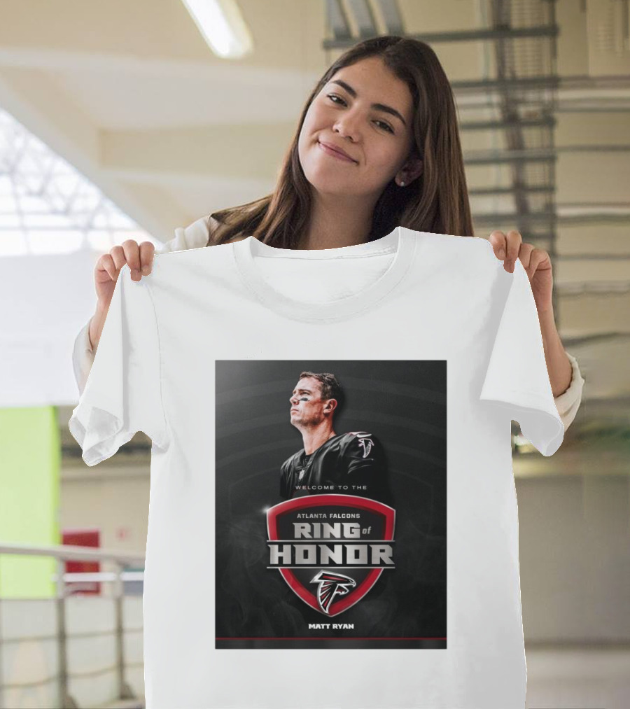Welcome to the Atlanta Falcons Ring of Honor Matt Ryan NFL T-Shirt